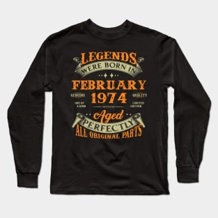 Legends Were Born In February 1974 50 Years Old 50th Birthday Gift Long Sleeve T-Shirt